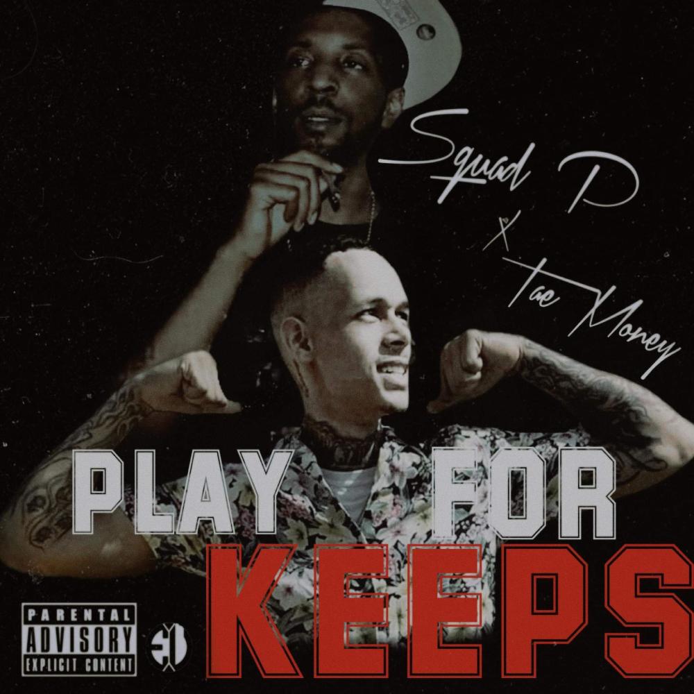 Play for keeps (feat. Tae Money) (Explicit)