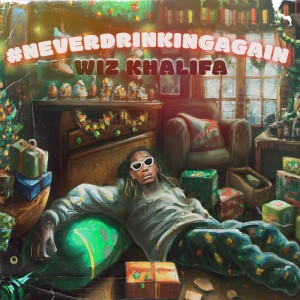 Album #NeverDrinkingAgain (Explicit) oleh Wiz Khalifa