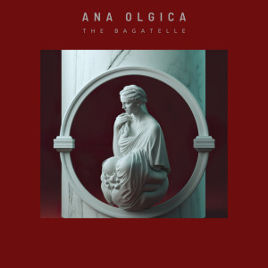 Ana Olgica的专辑The Bagatelle