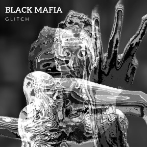 อัลบัม GLITCH ศิลปิน Black Mafia