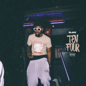 Dengarkan lagu Ten Four (Explicit) nyanyian Blake dengan lirik