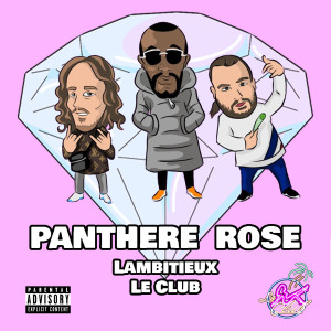 Album Panthere Rose (Explicit) from Le Club