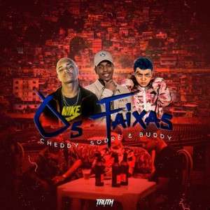 收聽Cheddy的Os Faixas歌詞歌曲