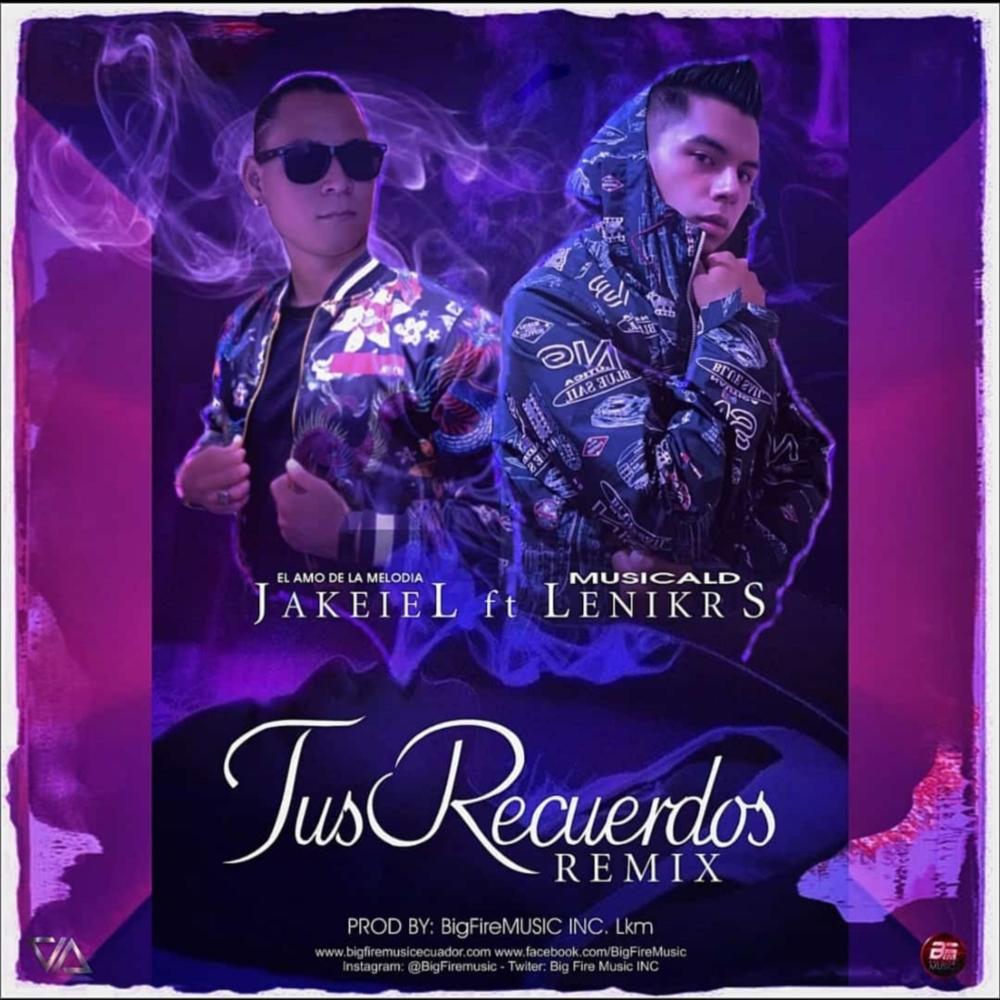 Tus Recuerdos (feat. Jakeiel & Lenikrs) (Remix|Explicit)
