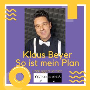 Listen to So ist mein Plan (Unplugged Version) song with lyrics from Klaus Beyer