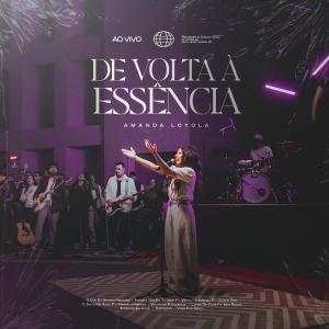 อัลบัม De Volta à Essência (Ao Vivo) ศิลปิน Amanda Loyola