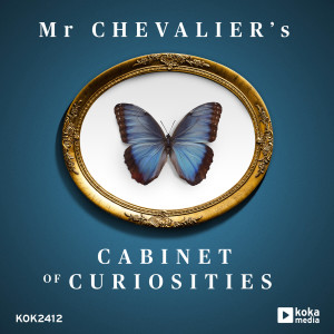 Mr Chevalier's Cabinet of Curiosities