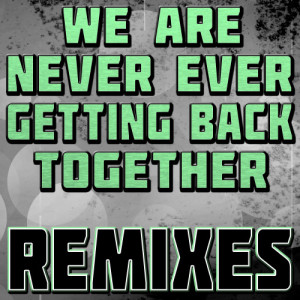 收聽The Hit Nation的We Are Never Ever Getting Back Together (Dubstep Remix Edit)歌詞歌曲