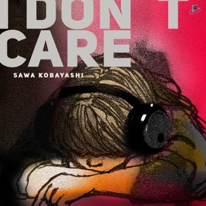 Sawa Kobayashi的專輯I Don't Care