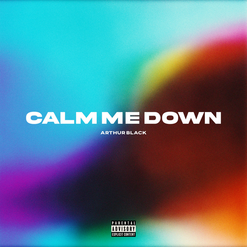 Calm Me Down (Explicit)