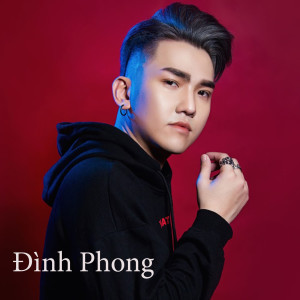 Đừng Ngăn Anh Yêu Em dari Dinh Phong