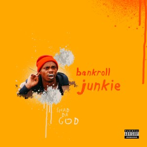 Shad Da God的專輯Bankroll Junkie (Explicit)