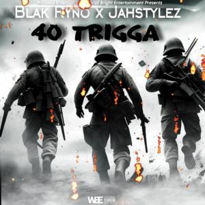 40 TRIGGA (feat. JahStylez) (Explicit)