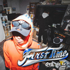 อัลบัม First Time (Explicit) ศิลปิน DJ Tiz