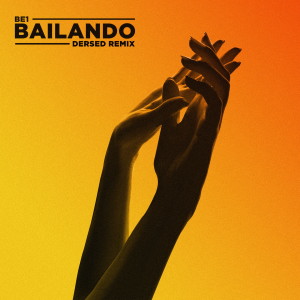收听BE1的Bailando (Dersed Remix)歌词歌曲