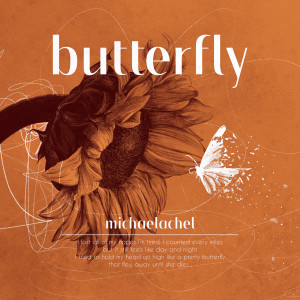Dengarkan butterfly lagu dari michaelachel dengan lirik