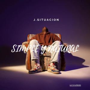 Listen to Simple y Natural (Explicit) song with lyrics from J.Situacion