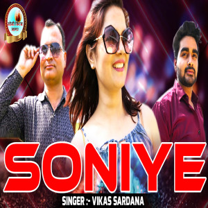 Listen to Soniye song with lyrics from Vikas Sardana