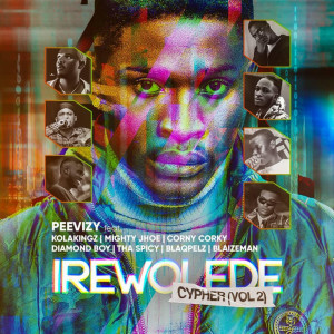 收聽Peevizy的Irewolede Cypher, Vol. 2歌詞歌曲