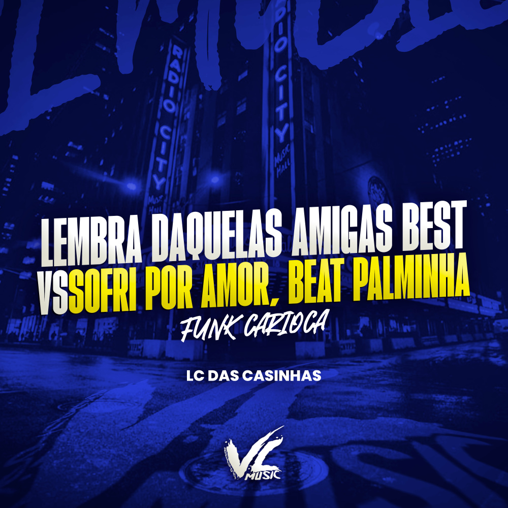 Lembra Daquelas Amigas Best Vs Sofri por Amor, Beat Palminha Funk Carioca (Explicit)