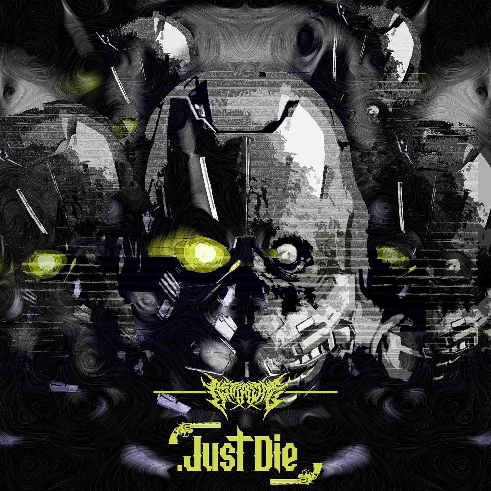 .Just Die
