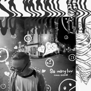 收听JIANG SHIDAO的So many luv (Explicit)歌词歌曲