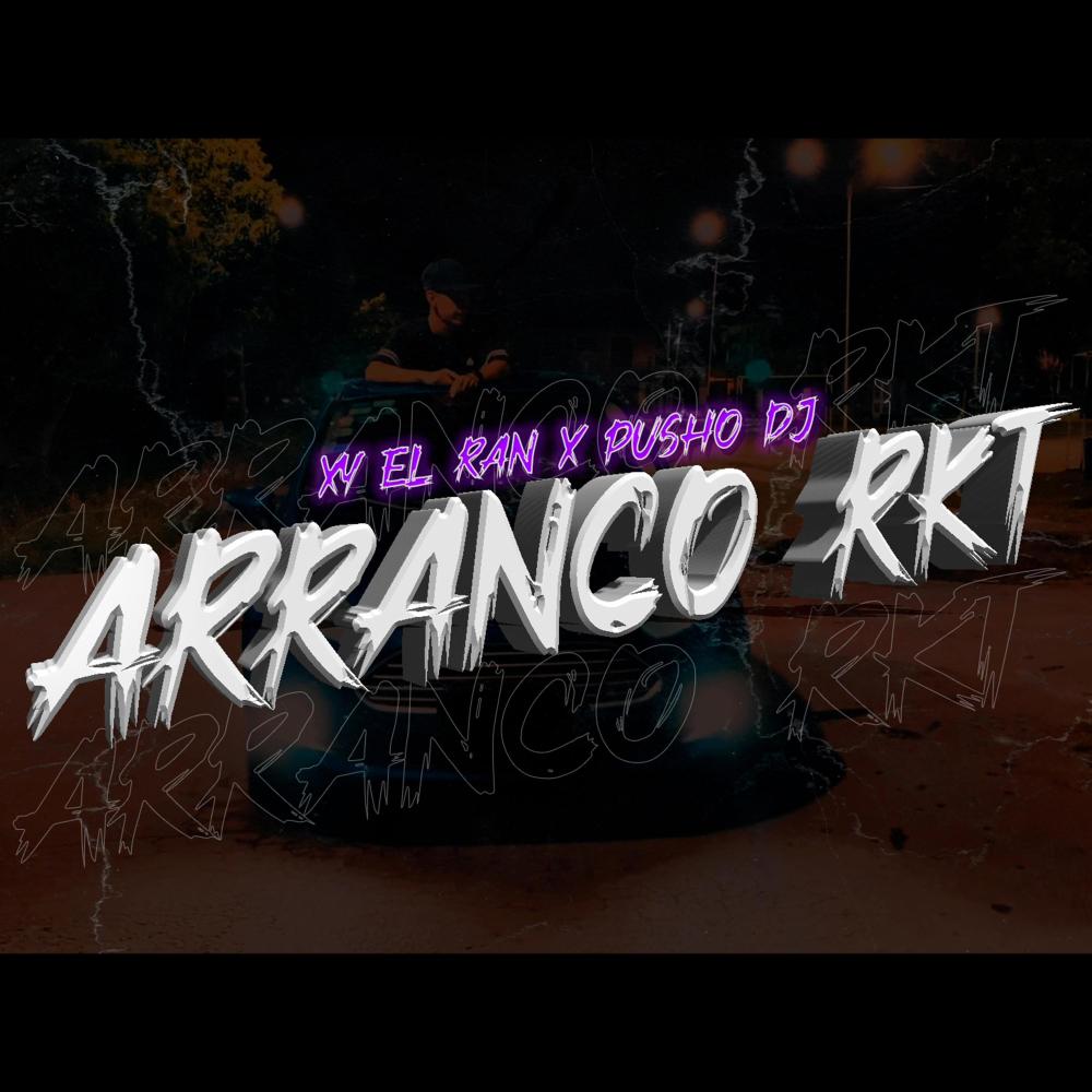 Arranco Rkt (feat. Xy El Ran)