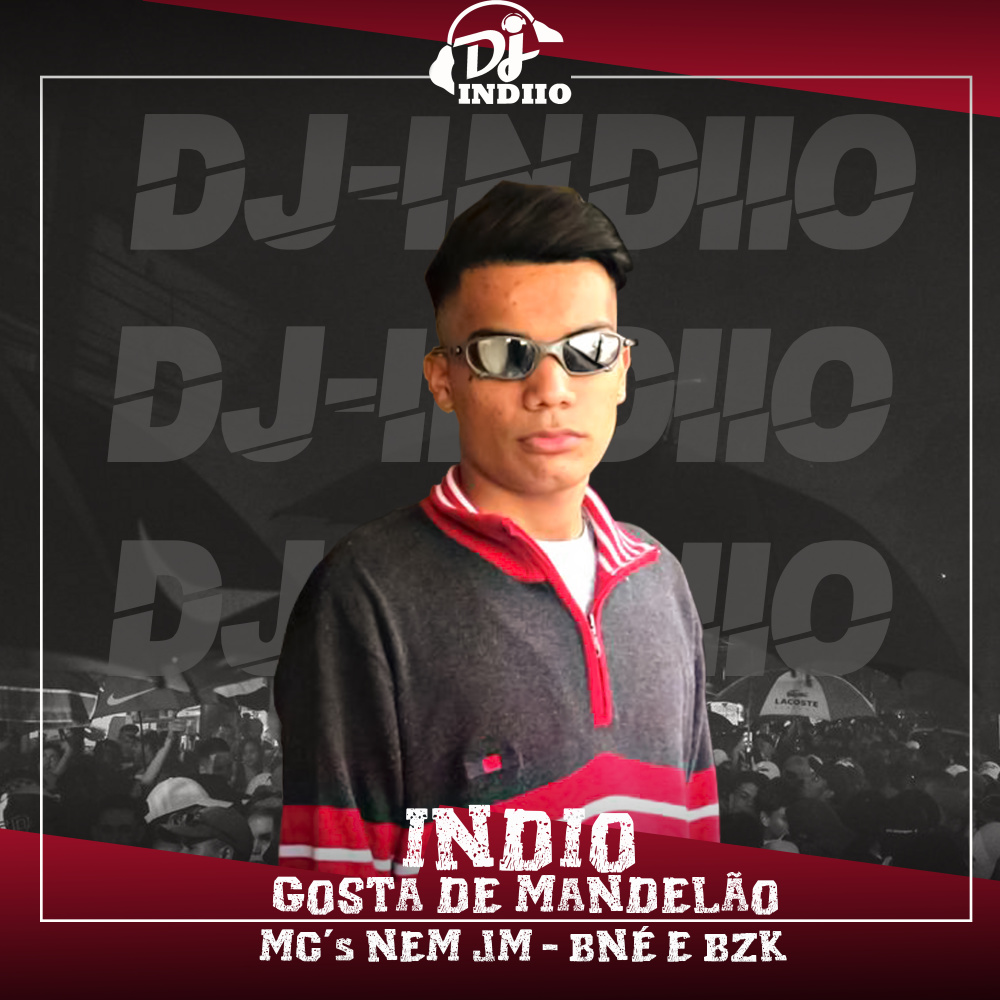Indio Gostar de Mandelão
