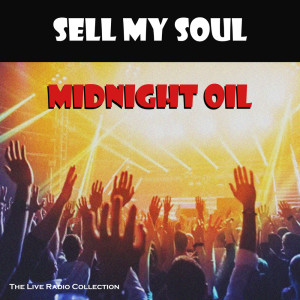 Album Sell My Soul (Live) oleh Midnight Oil