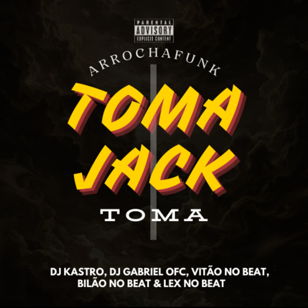 Toma Jack, Toma (Arrochafunk|Explicit)