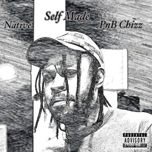 Listen to Self Made (Explicit) song with lyrics from Native