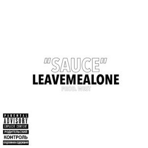 ดาวน์โหลดและฟังเพลง Sauce (Explicit) พร้อมเนื้อเพลงจาก Leavemealone