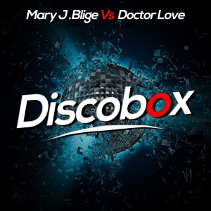 收聽The Discoboxers的Mary J. Blige Vs Doctor Love (Original Mix)歌詞歌曲