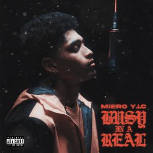 收聽Miero YIC的Busy In A Real (Explicit)歌詞歌曲