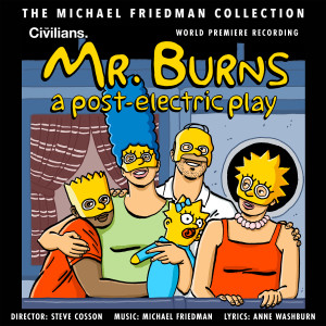 Michael Friedman的專輯Mr. Burns : A Post-Electric Play (The Michael Friedman Collection) (World Premiere Recording) (Explicit)