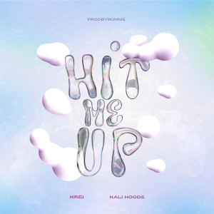 ดาวน์โหลดและฟังเพลง Hit Me Up พร้อมเนื้อเพลงจาก Krei