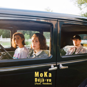 Listen to Déjà-vu song with lyrics from MoKa