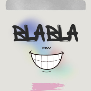 收聽FiW的bla bla (Explicit)歌詞歌曲