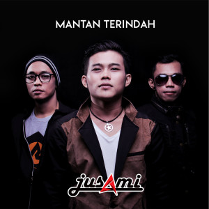 Dengarkan Mantan Terindah lagu dari JUSAMI dengan lirik