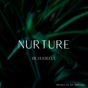 Album Nurture from DejaJoelle