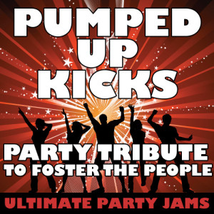 ดาวน์โหลดและฟังเพลง Pumped Up Kicks พร้อมเนื้อเพลงจาก Ultimate Party Jams
