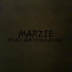 Marzie的專輯TRIALS AND TRIBULATIONS (Explicit)
