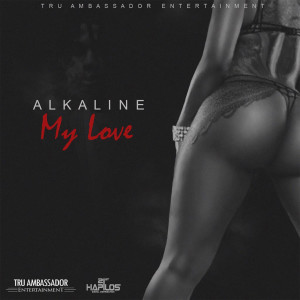 收聽Alkaline的My Love (Radio Edit)歌詞歌曲