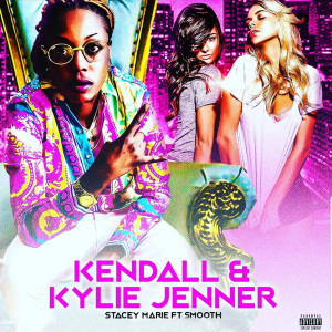 Dengarkan lagu Kendall & Kylie Jenner (Explicit) nyanyian Stacey Marie dengan lirik