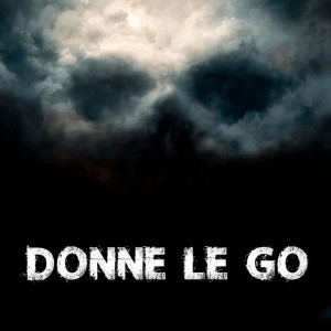Dengarkan lagu Donne le go (Explicit) nyanyian Dono dengan lirik