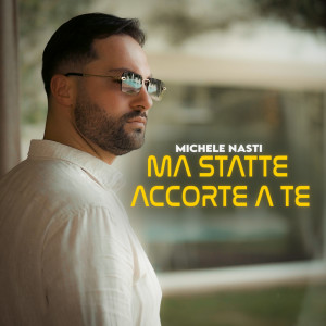 Album Ma statte accorte a te from Michele Nasti