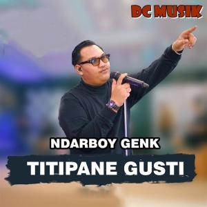 Dengarkan Titipane Gusti lagu dari Ndarboy Genk dengan lirik