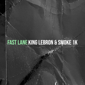Listen to Fast Lane (Explicit) song with lyrics from KING LEBRON