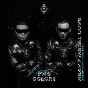 twocolors的專輯Heavy Metal Love (ZERO THREE ZERO Phonk Remix)