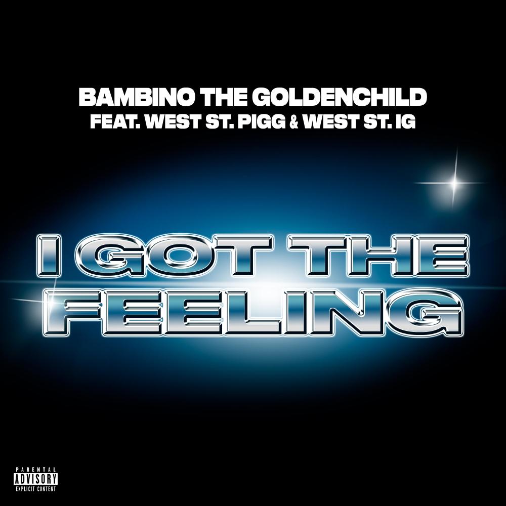 I Got The Feeling (feat. West St. Pigg & West St. IG) (Explicit)